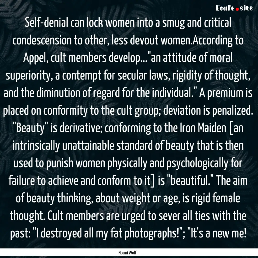 Self-denial can lock women into a smug and.... : Quote by Naomi Wolf