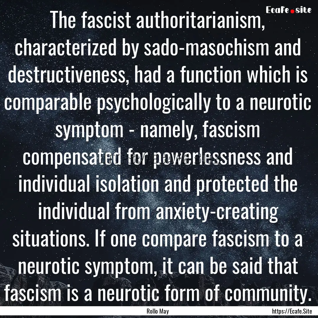 The fascist authoritarianism, characterized.... : Quote by Rollo May