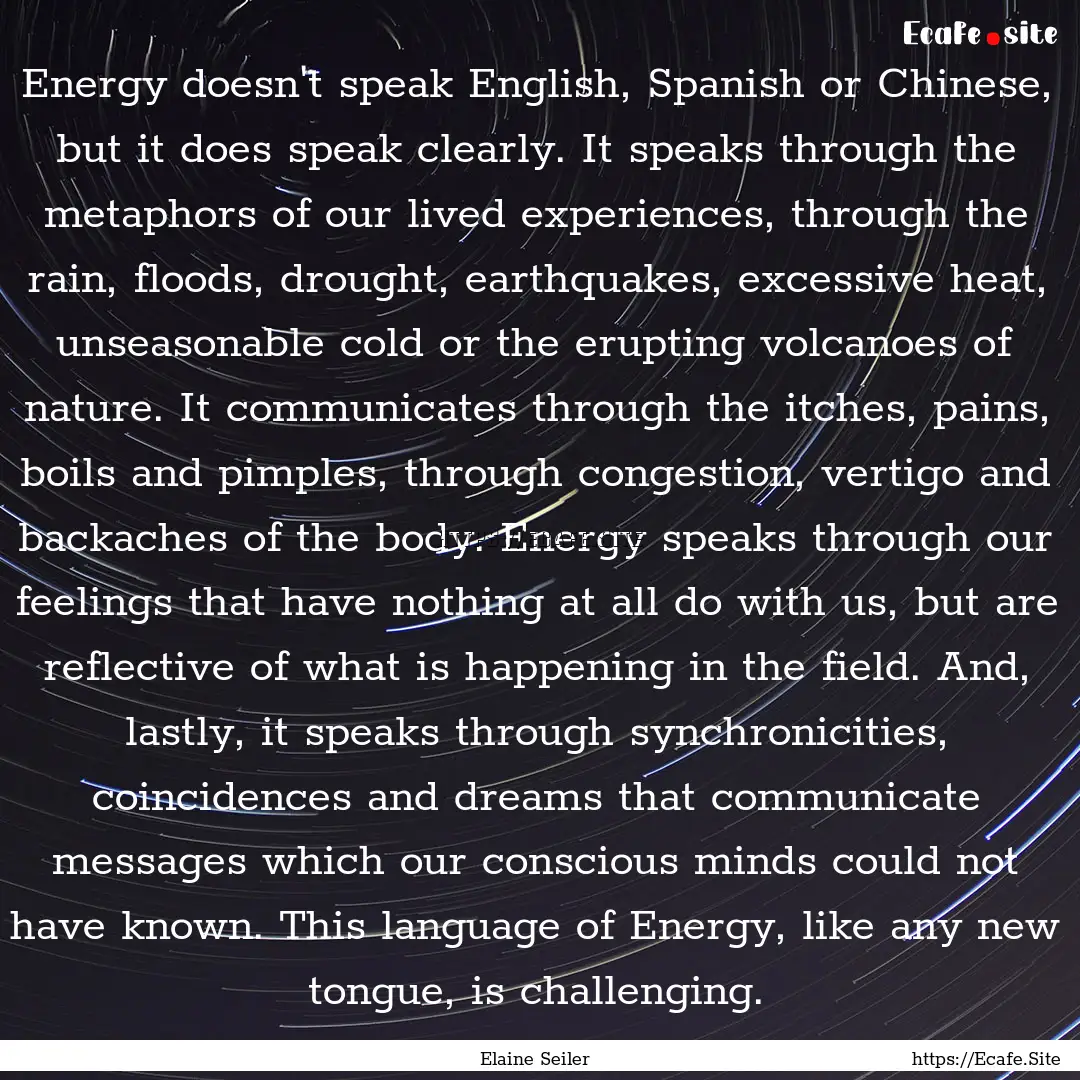 Energy doesn't speak English, Spanish or.... : Quote by Elaine Seiler