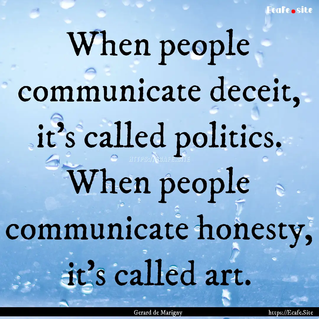 When people communicate deceit, it's called.... : Quote by Gerard de Marigny