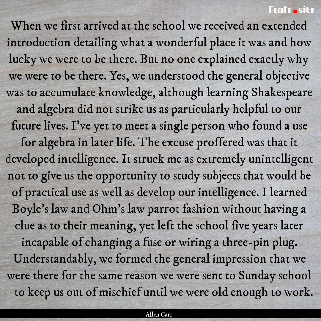 When we first arrived at the school we received.... : Quote by Allen Carr