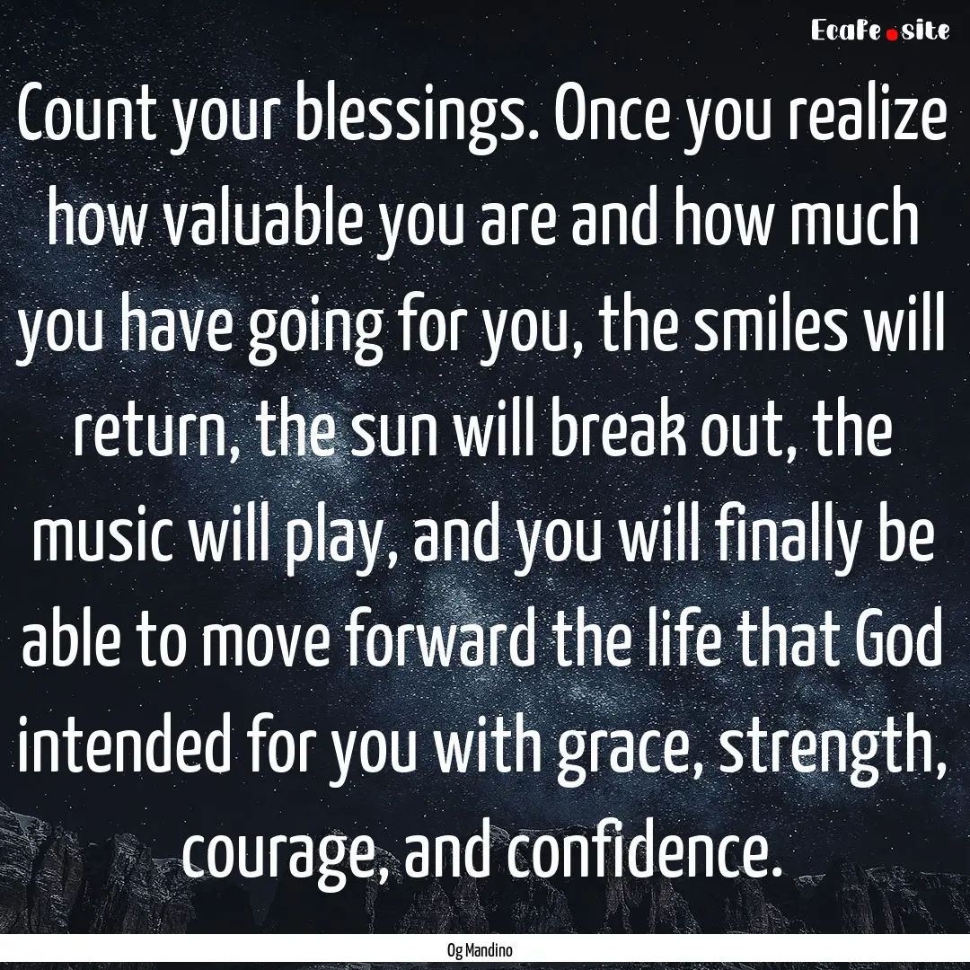 Count your blessings. Once you realize how.... : Quote by Og Mandino