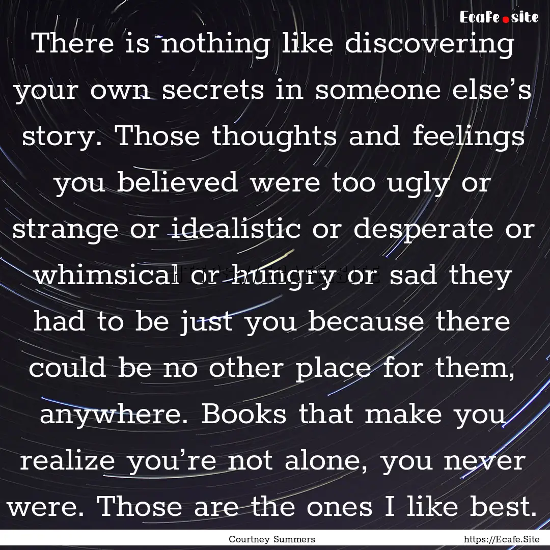 There is nothing like discovering your own.... : Quote by Courtney Summers