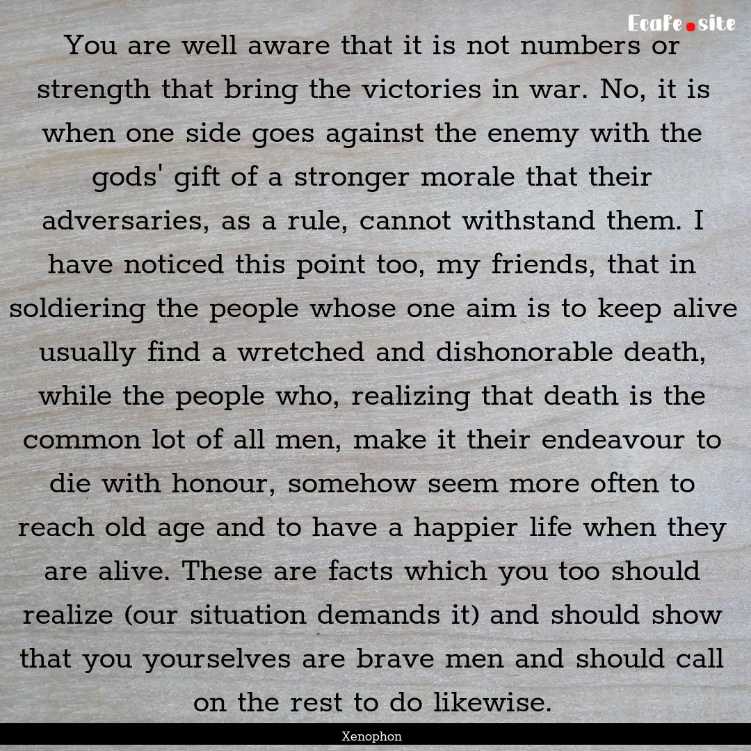 You are well aware that it is not numbers.... : Quote by Xenophon