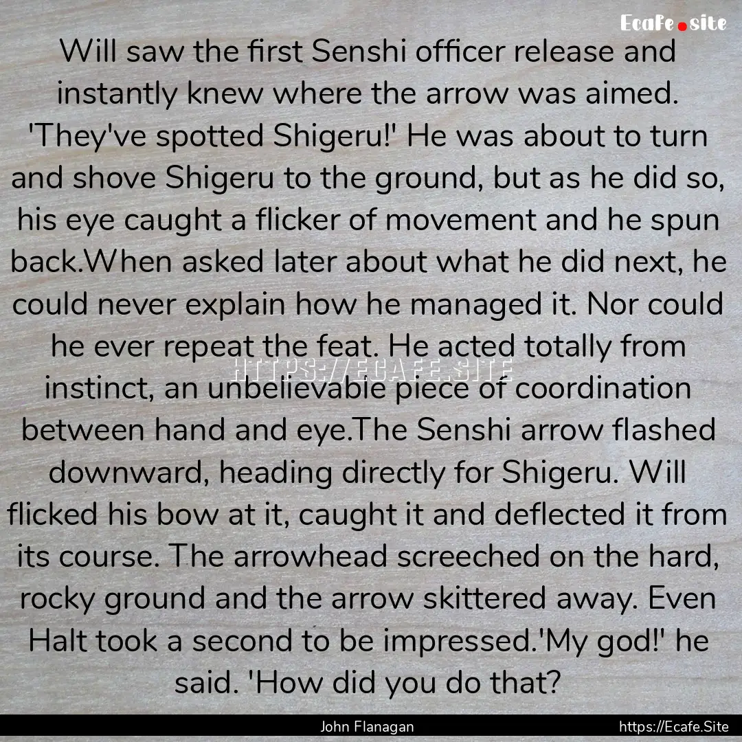 Will saw the first Senshi officer release.... : Quote by John Flanagan