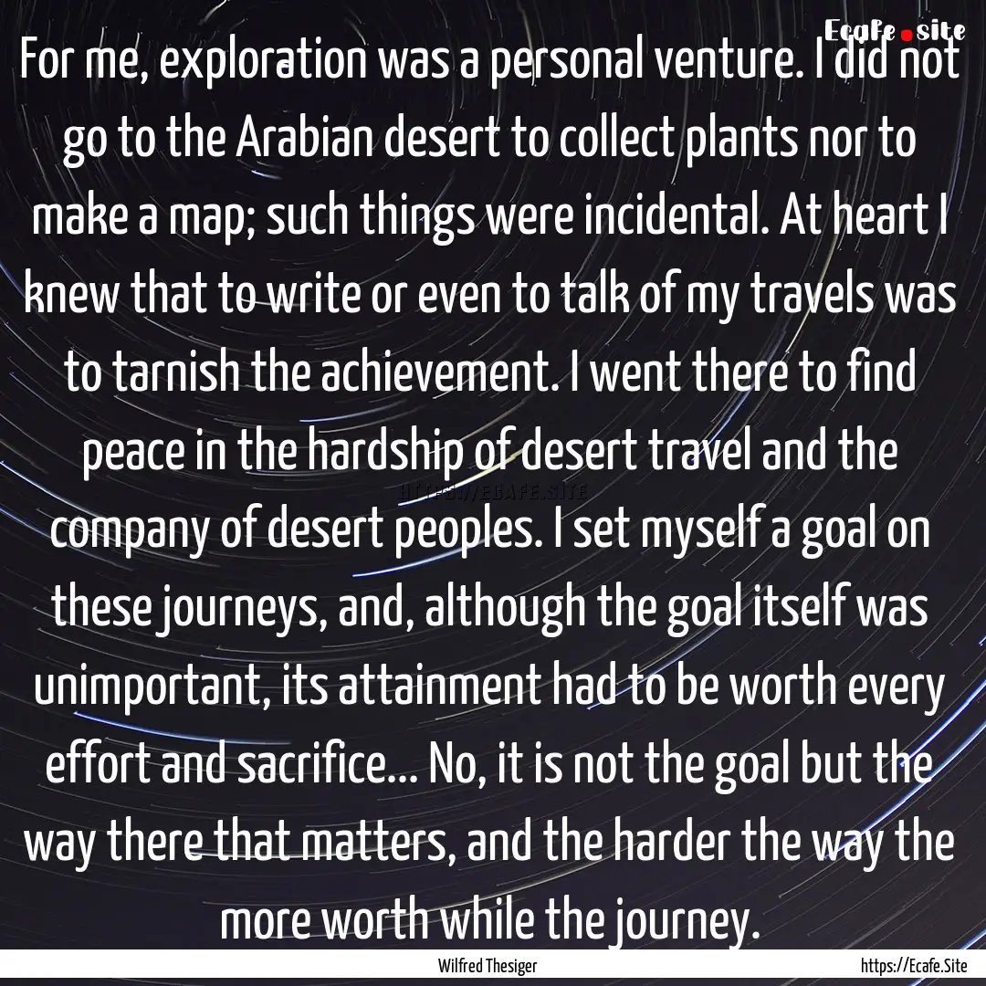 For me, exploration was a personal venture..... : Quote by Wilfred Thesiger