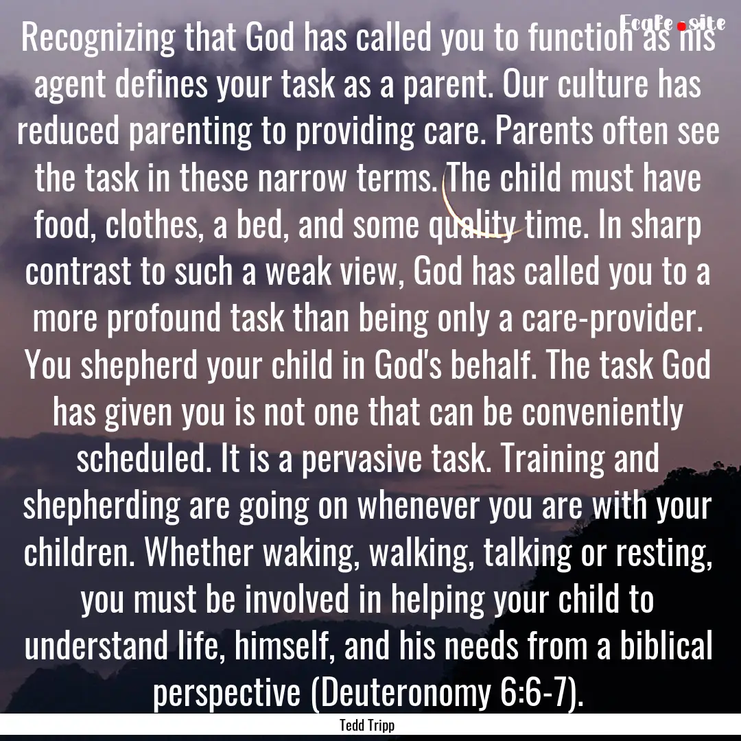 Recognizing that God has called you to function.... : Quote by Tedd Tripp