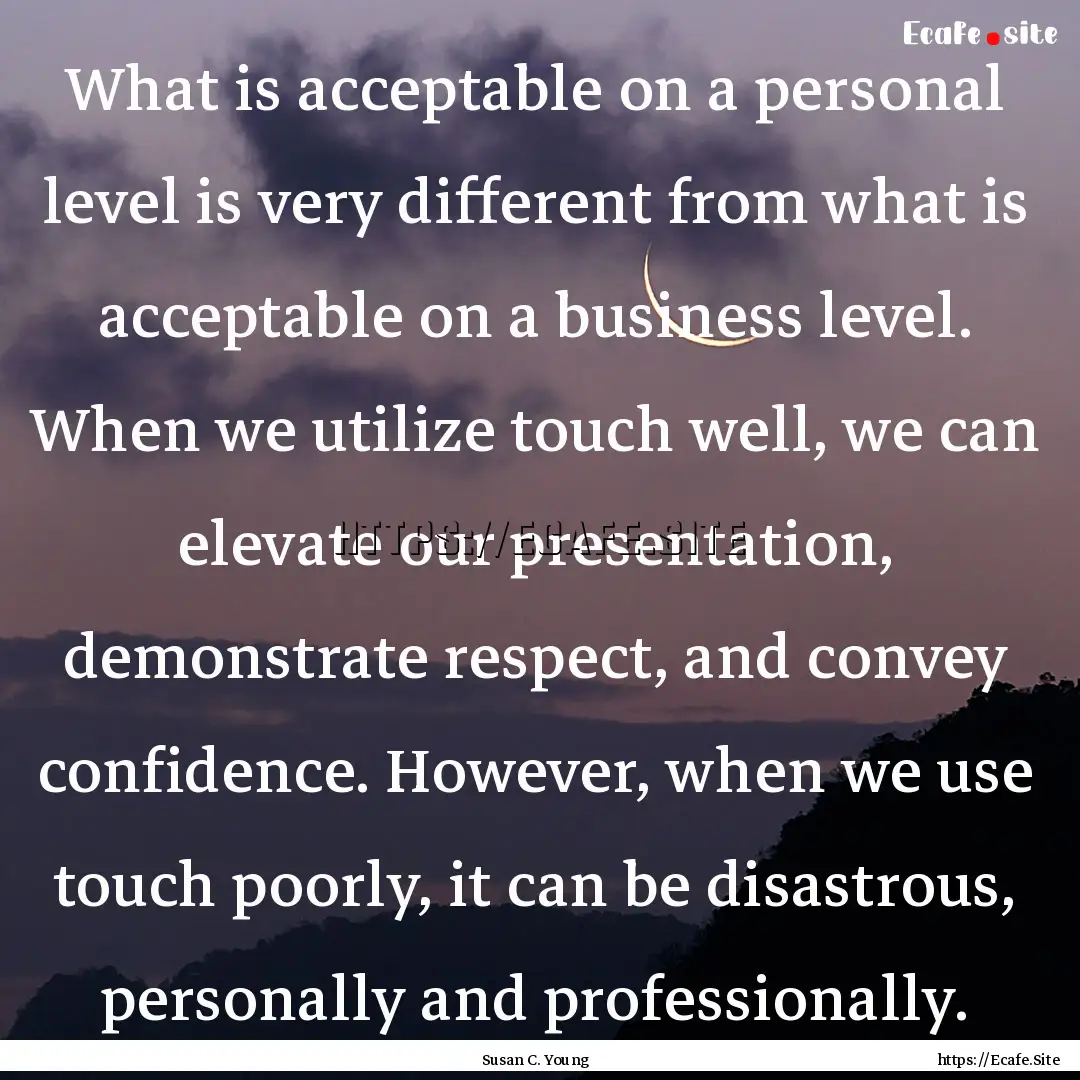 What is acceptable on a personal level is.... : Quote by Susan C. Young