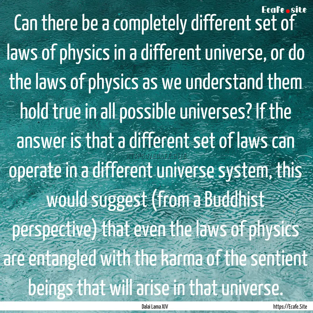 Can there be a completely different set of.... : Quote by Dalai Lama XIV