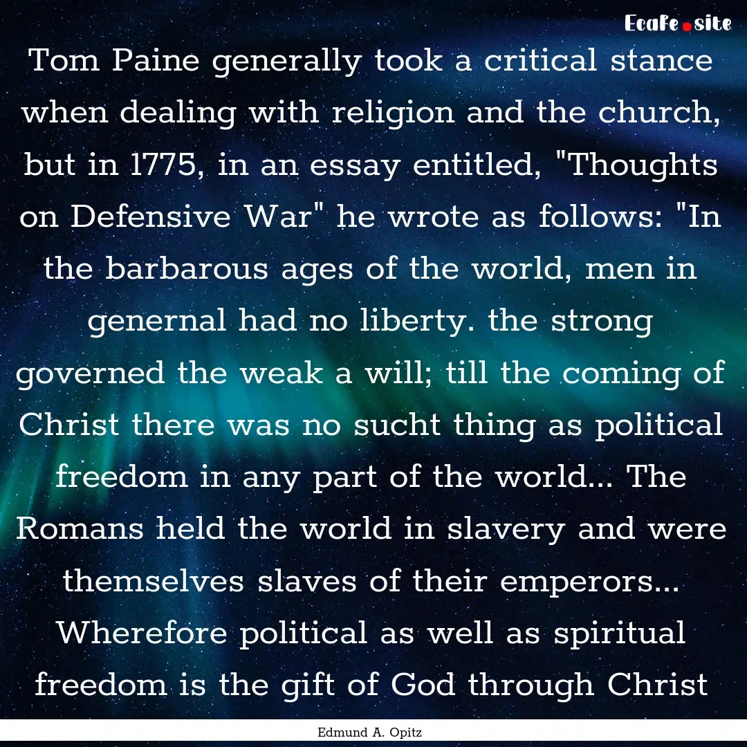 Tom Paine generally took a critical stance.... : Quote by Edmund A. Opitz