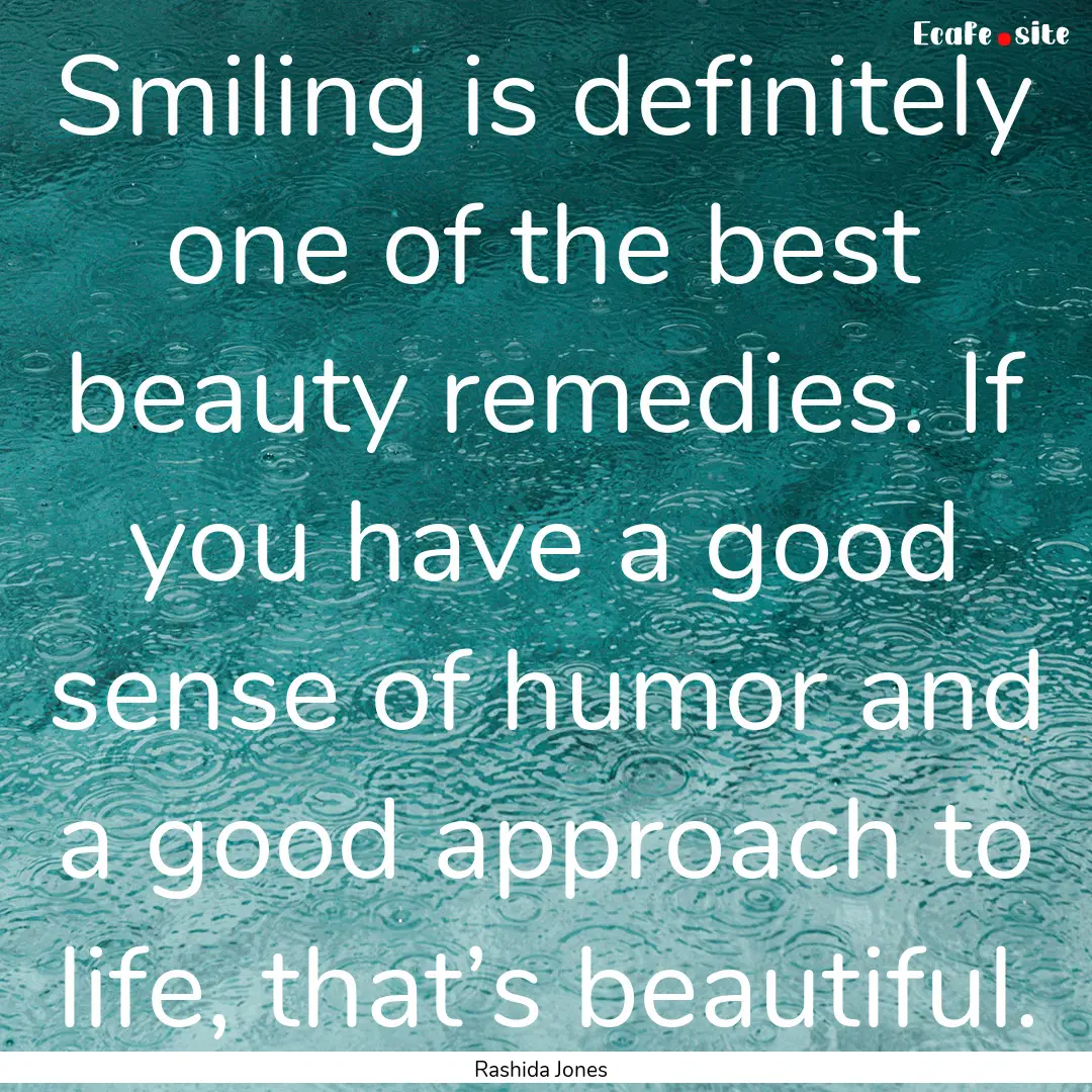 Smiling is definitely one of the best beauty.... : Quote by Rashida Jones