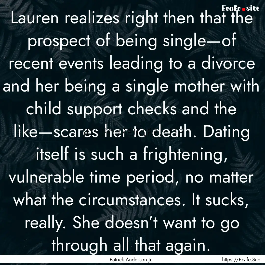 Lauren realizes right then that the prospect.... : Quote by Patrick Anderson Jr.