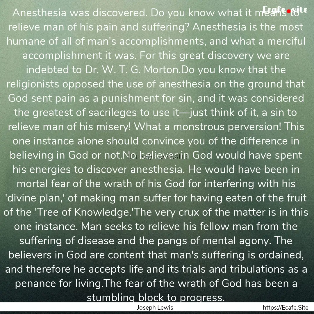 Anesthesia was discovered. Do you know what.... : Quote by Joseph Lewis