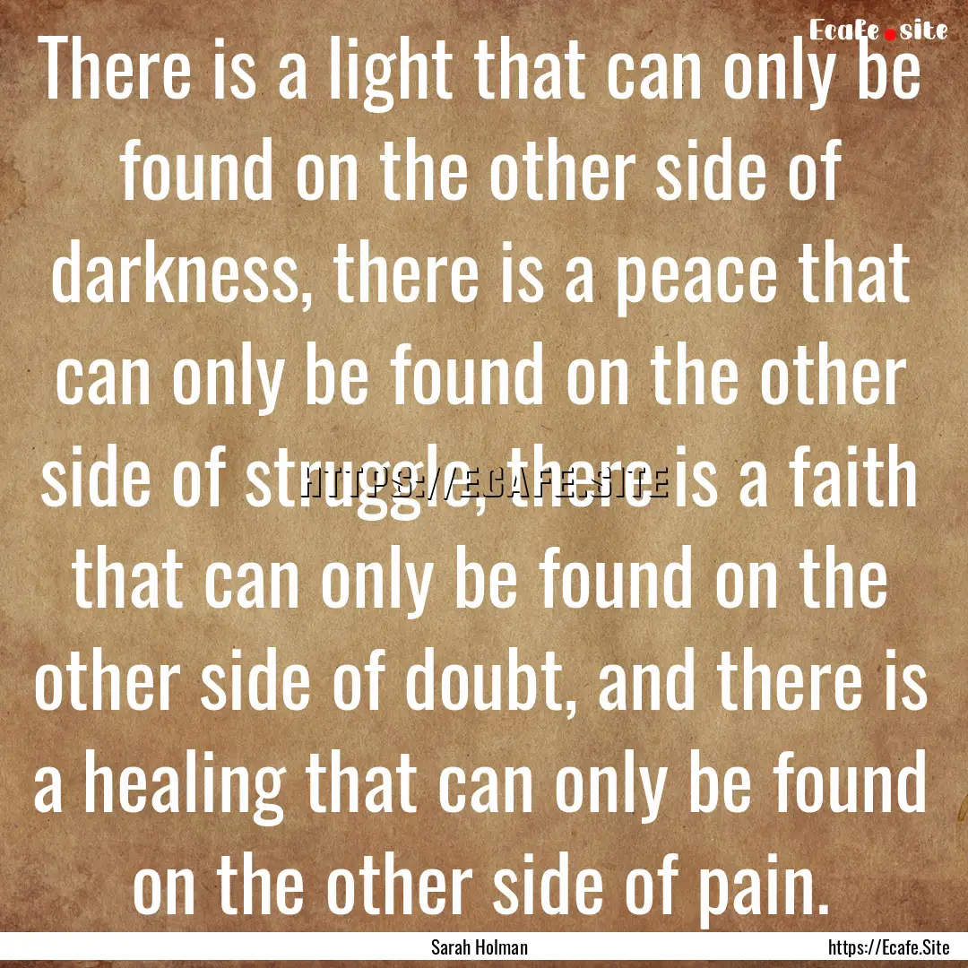 There is a light that can only be found on.... : Quote by Sarah Holman