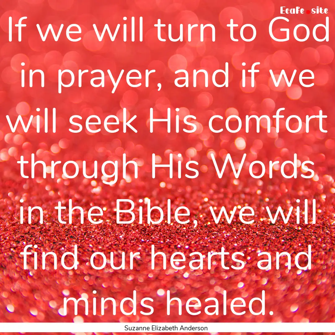 If we will turn to God in prayer, and if.... : Quote by Suzanne Elizabeth Anderson