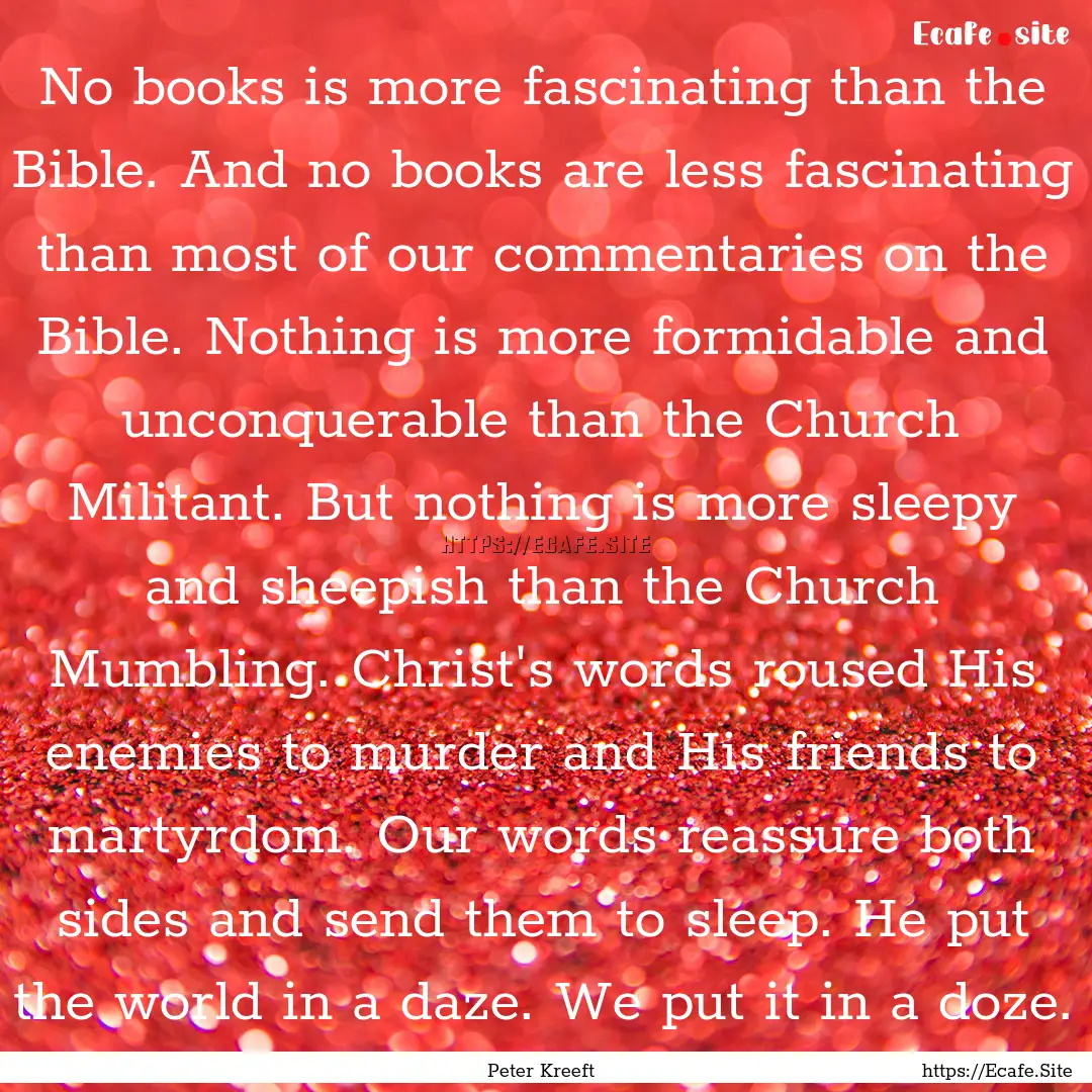 No books is more fascinating than the Bible..... : Quote by Peter Kreeft