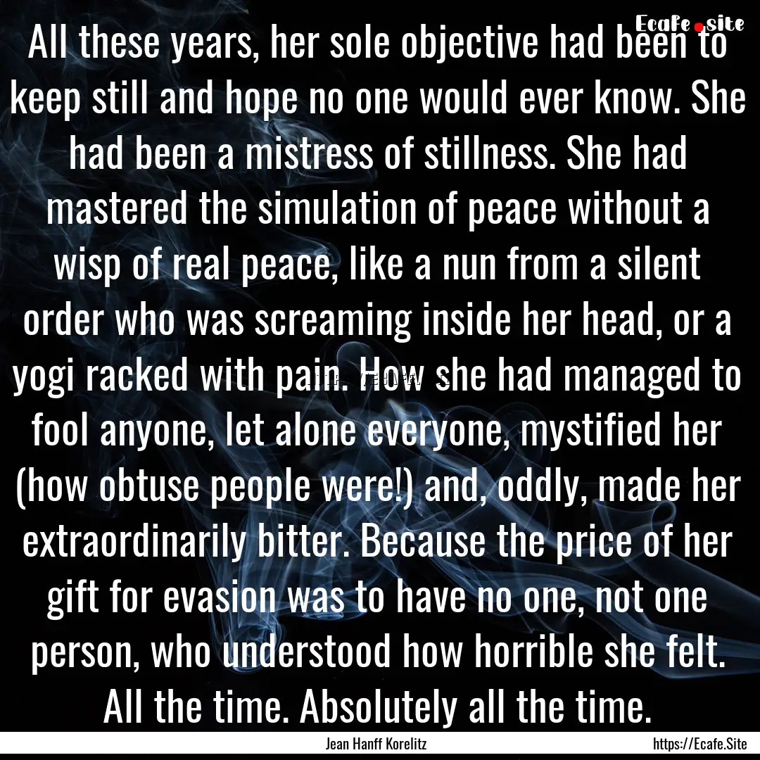 All these years, her sole objective had been.... : Quote by Jean Hanff Korelitz