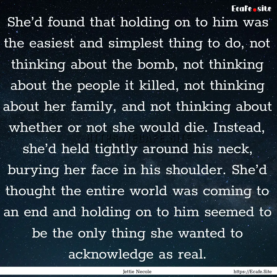 She’d found that holding on to him was.... : Quote by Jettie Necole