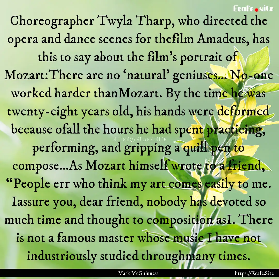 Choreographer Twyla Tharp, who directed the.... : Quote by Mark McGuinness