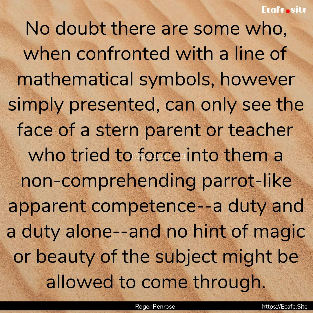 No doubt there are some who, when confronted.... : Quote by Roger Penrose