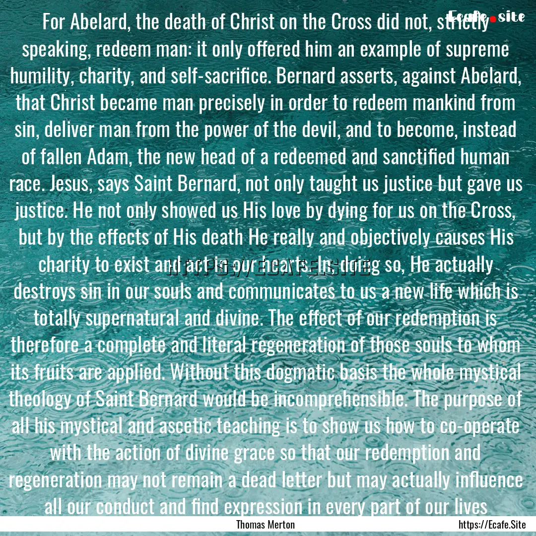 For Abelard, the death of Christ on the Cross.... : Quote by Thomas Merton