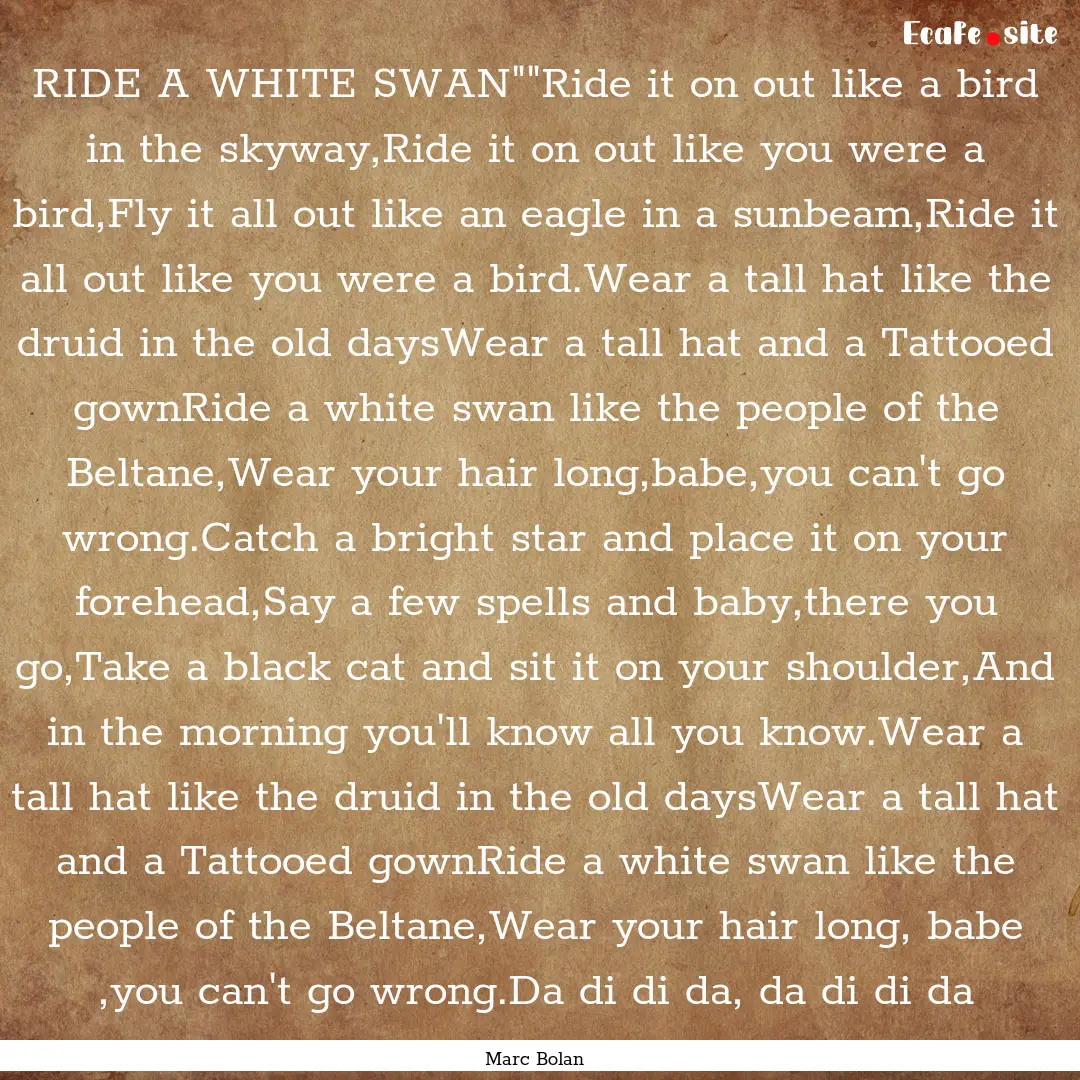 RIDE A WHITE SWAN