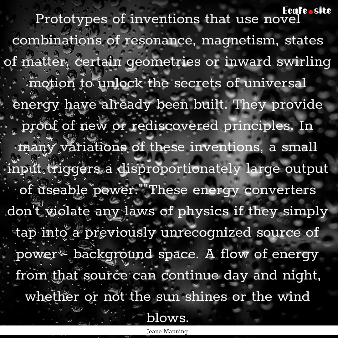 Prototypes of inventions that use novel combinations.... : Quote by Jeane Manning