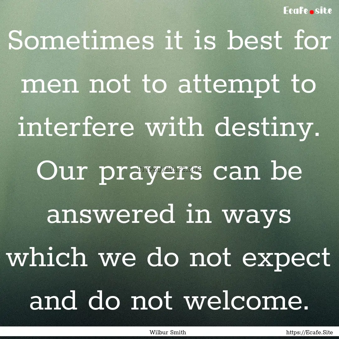 Sometimes it is best for men not to attempt.... : Quote by Wilbur Smith