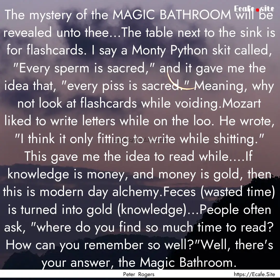 The mystery of the MAGIC BATHROOM will be.... : Quote by Peter Rogers