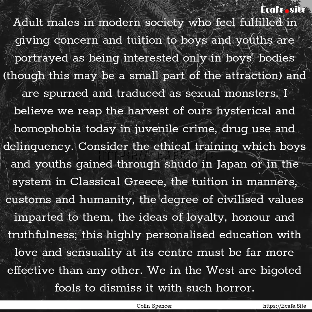 Adult males in modern society who feel fulfilled.... : Quote by Colin Spencer