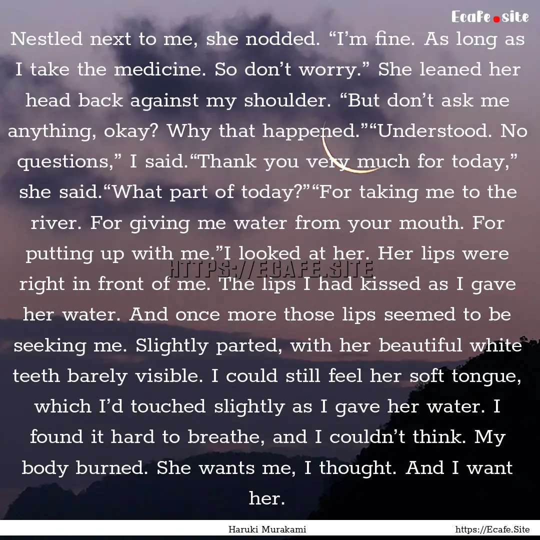 Nestled next to me, she nodded. “I’m.... : Quote by Haruki Murakami