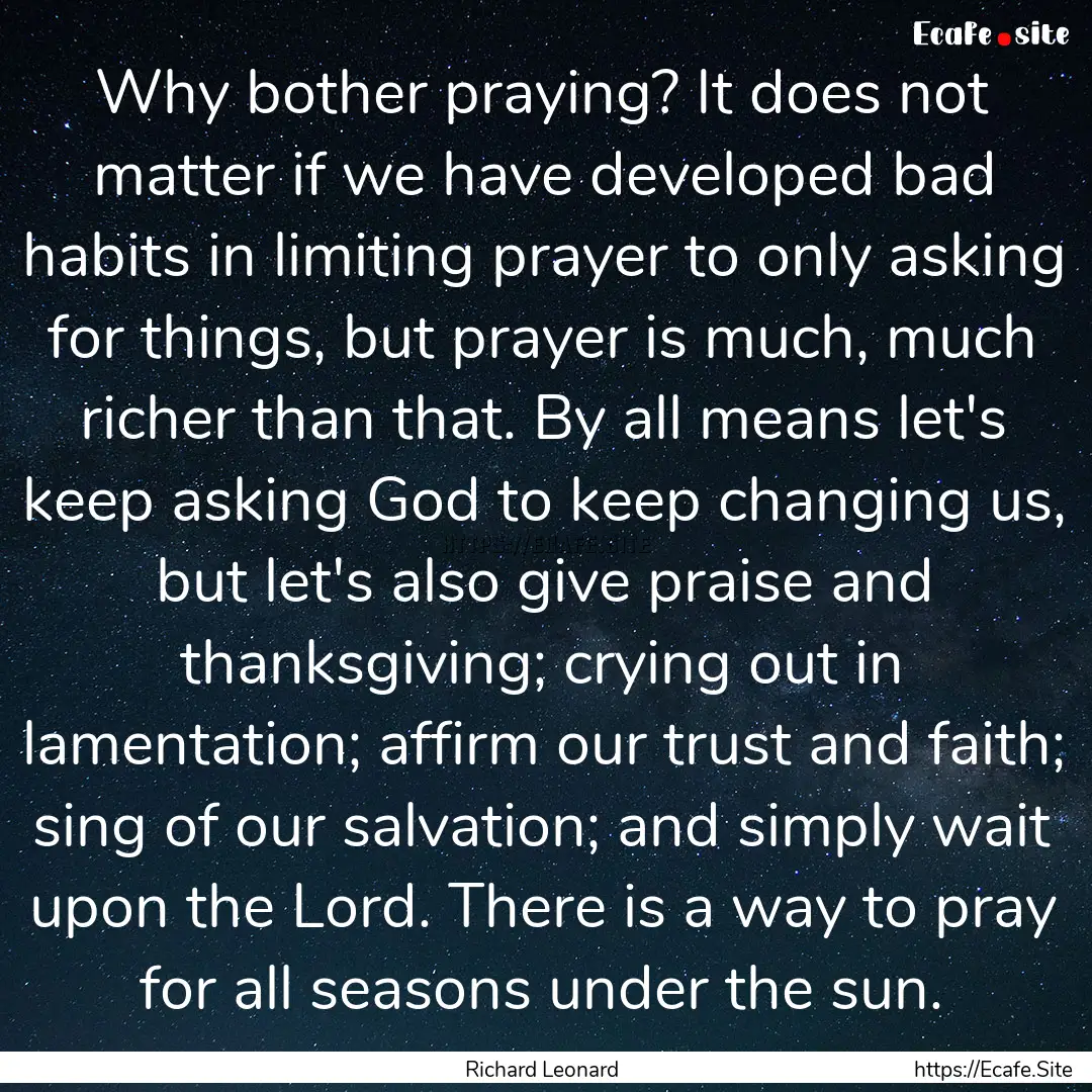 Why bother praying? It does not matter if.... : Quote by Richard Leonard