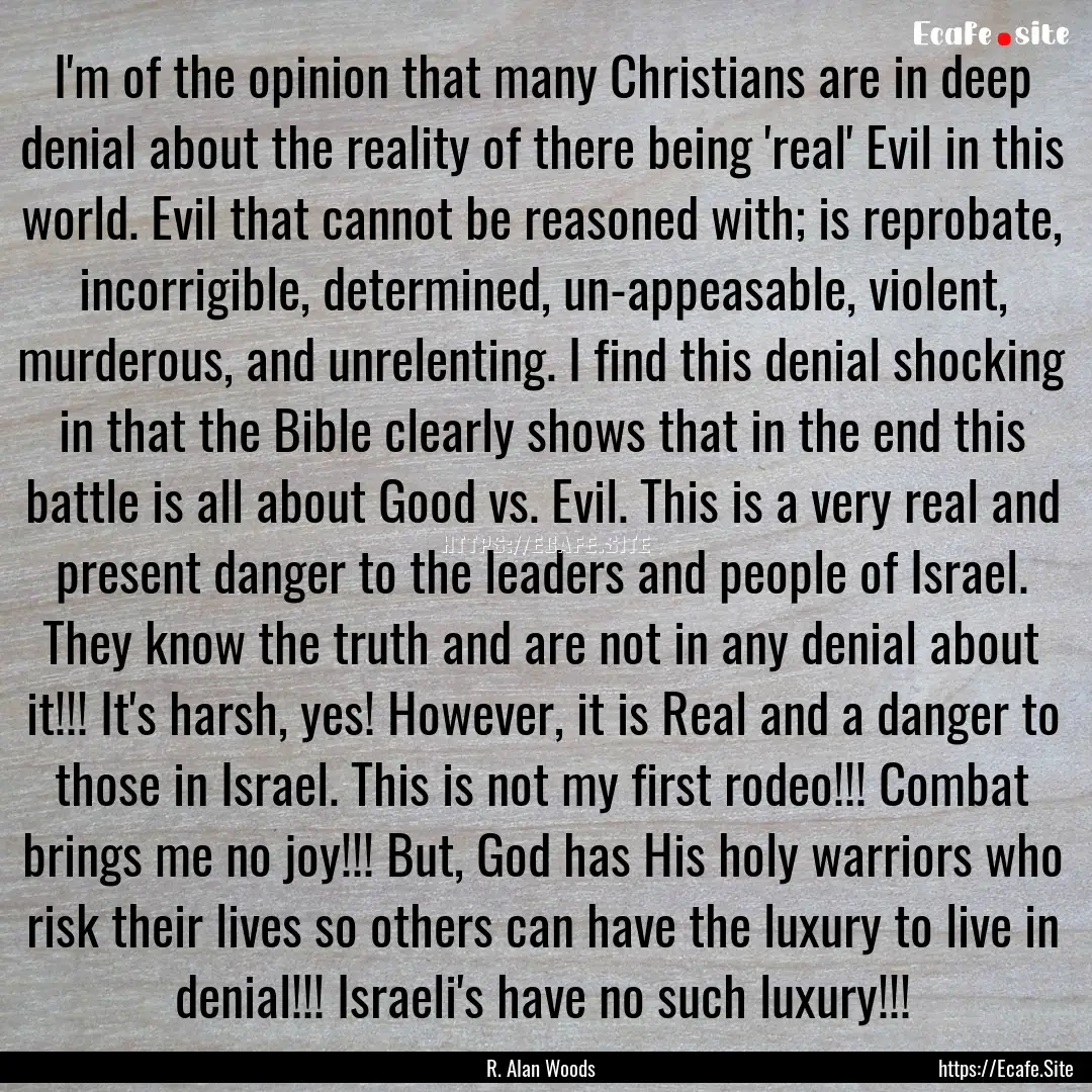 I'm of the opinion that many Christians are.... : Quote by R. Alan Woods