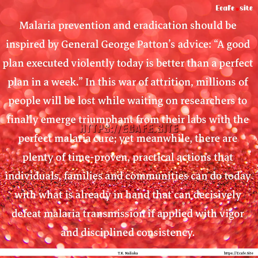 Malaria prevention and eradication should.... : Quote by T.K. Naliaka