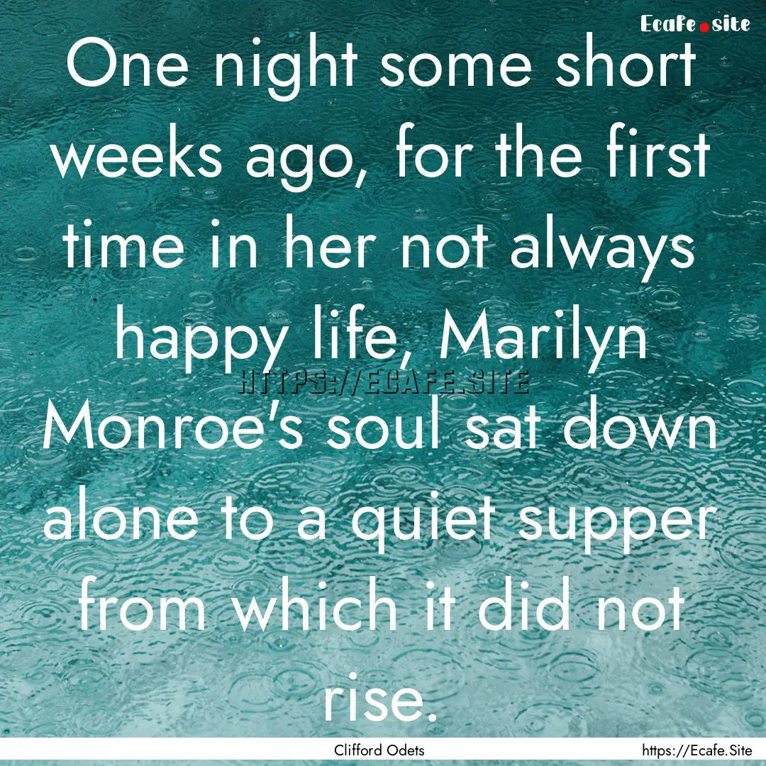 One night some short weeks ago, for the first.... : Quote by Clifford Odets