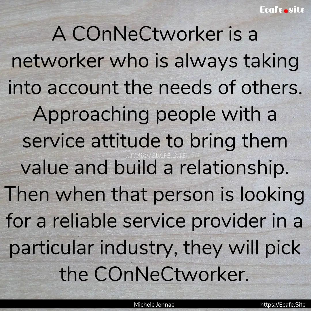 A COnNeCtworker is a networker who is always.... : Quote by Michele Jennae