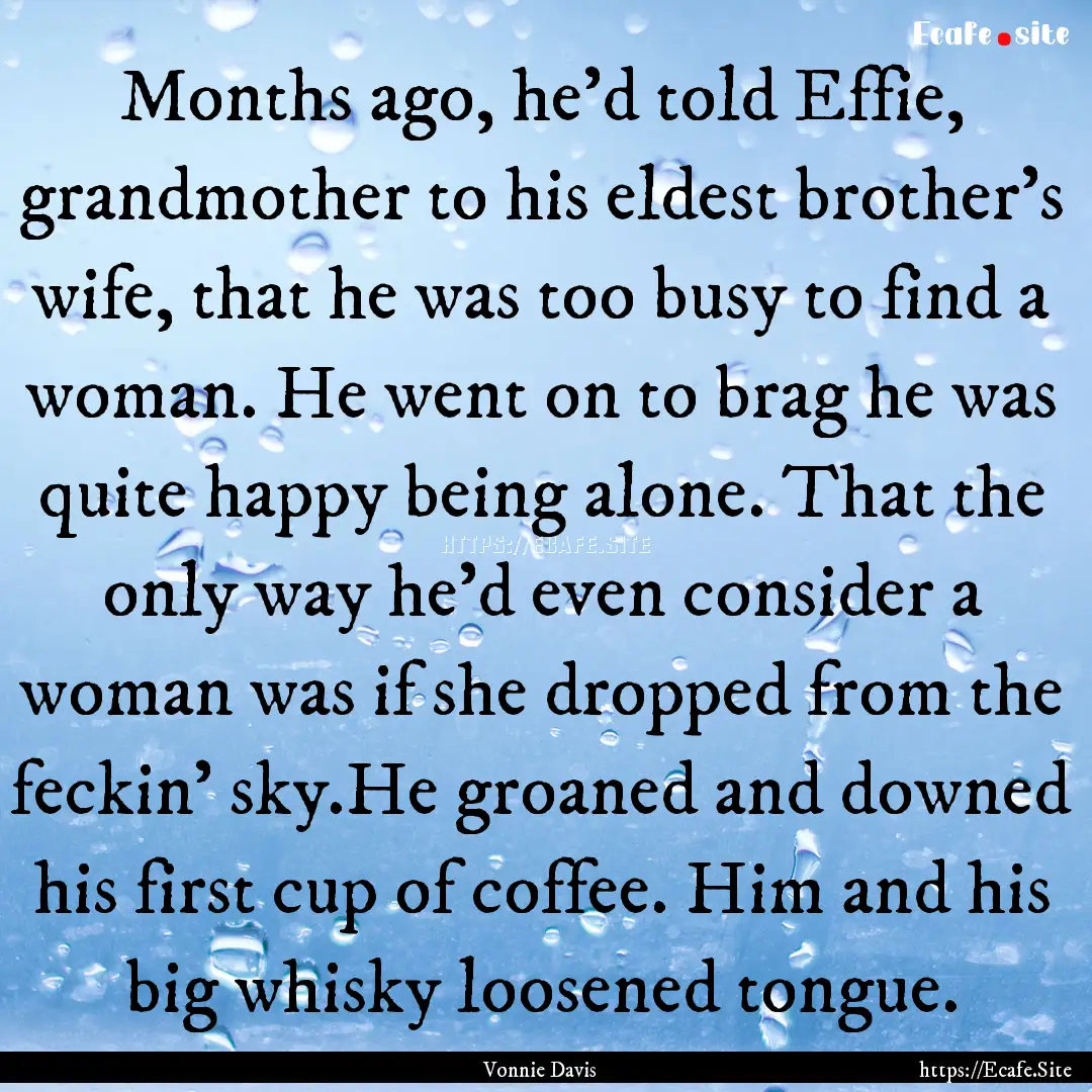 Months ago, he'd told Effie, grandmother.... : Quote by Vonnie Davis