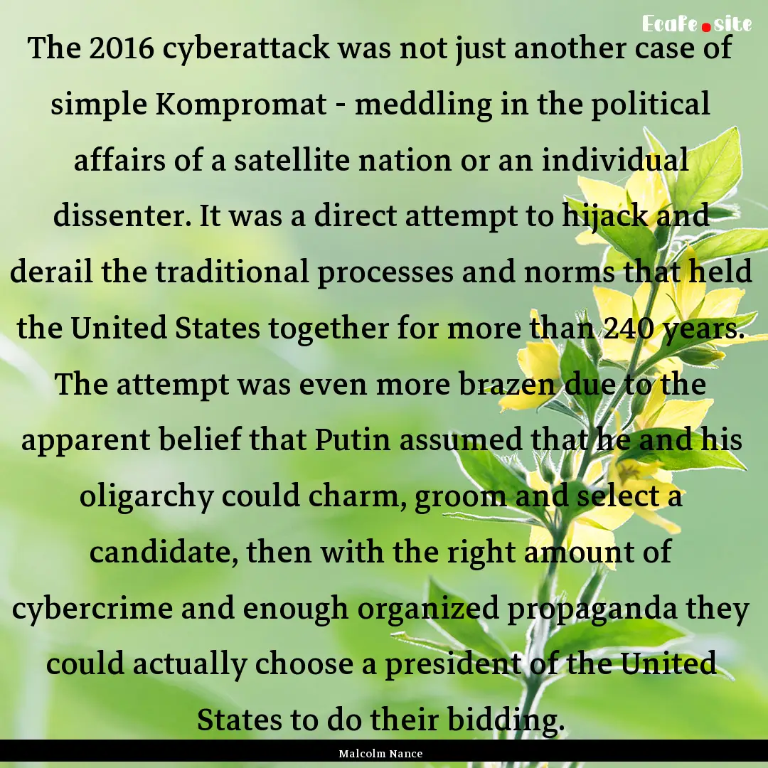 The 2016 cyberattack was not just another.... : Quote by Malcolm Nance