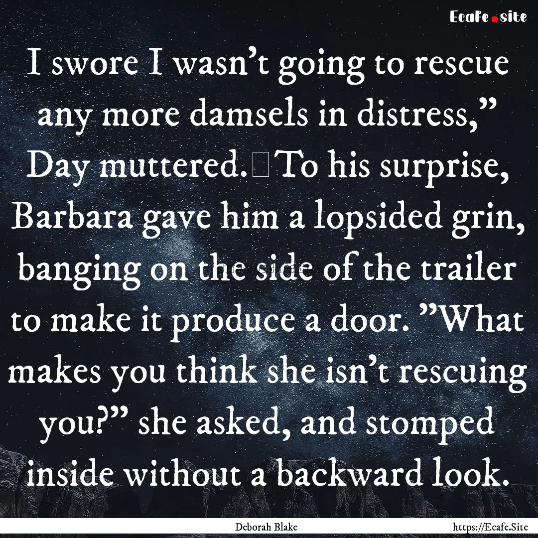 I swore I wasn't going to rescue any more.... : Quote by Deborah Blake