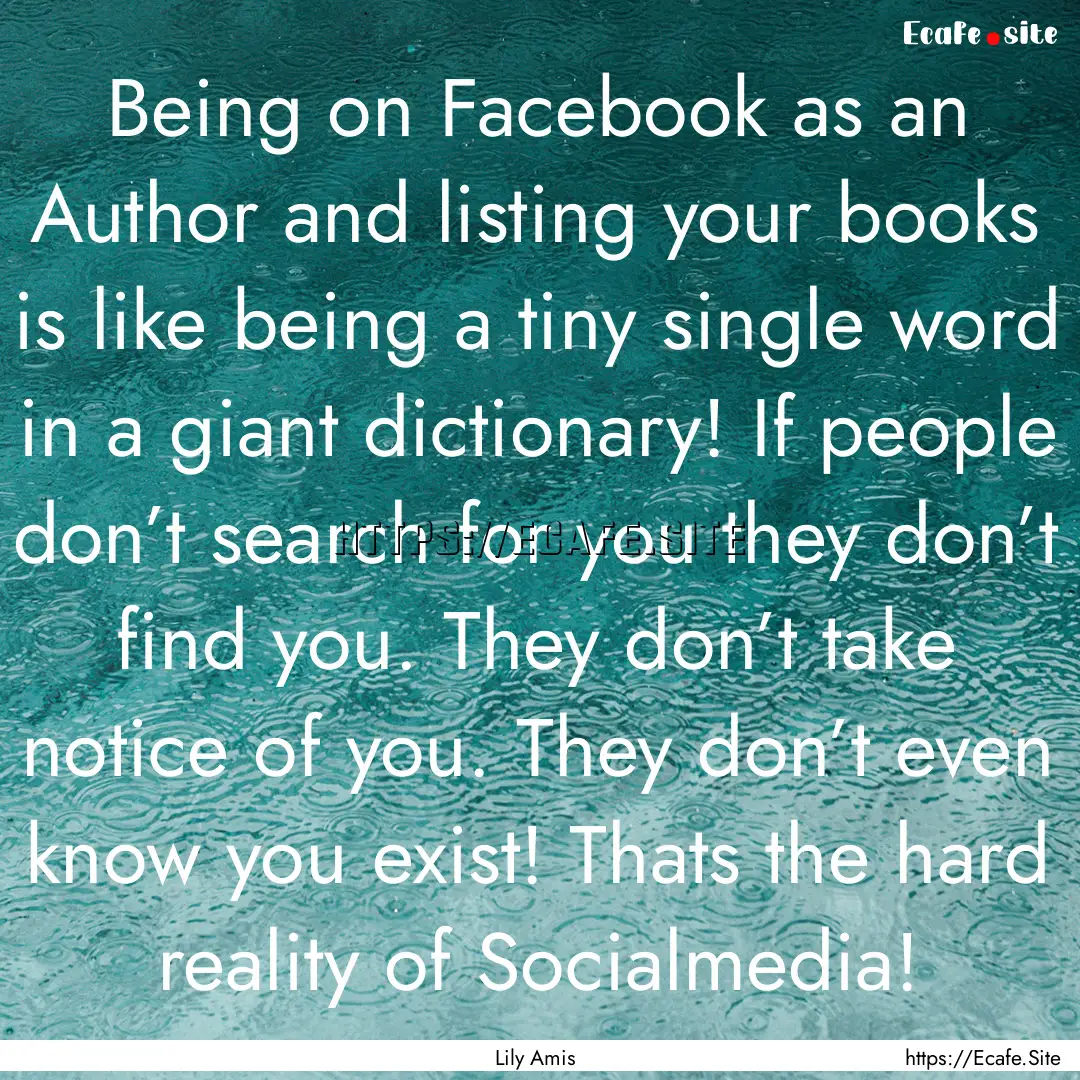 Being on Facebook as an Author and listing.... : Quote by Lily Amis