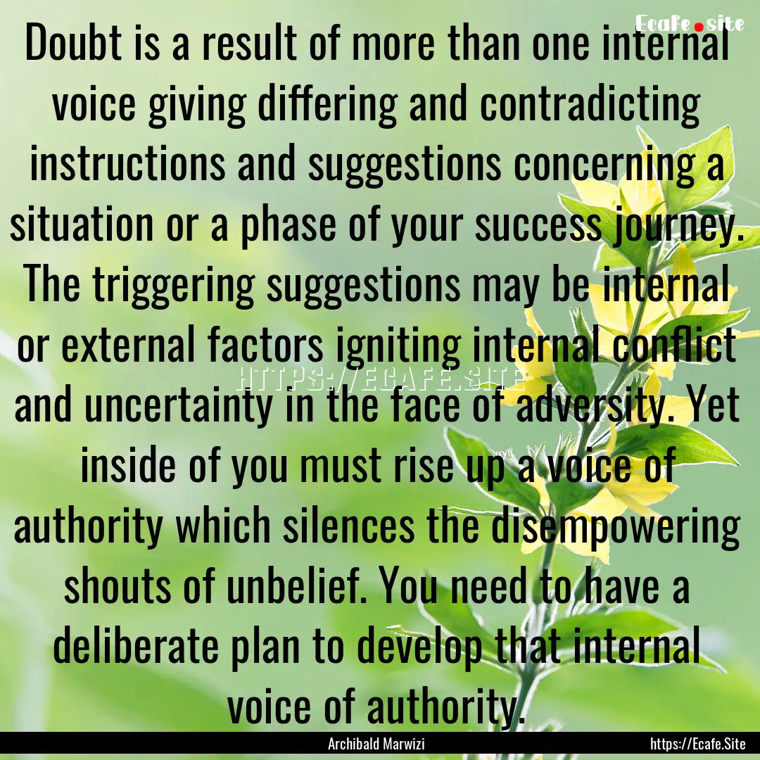 Doubt is a result of more than one internal.... : Quote by Archibald Marwizi