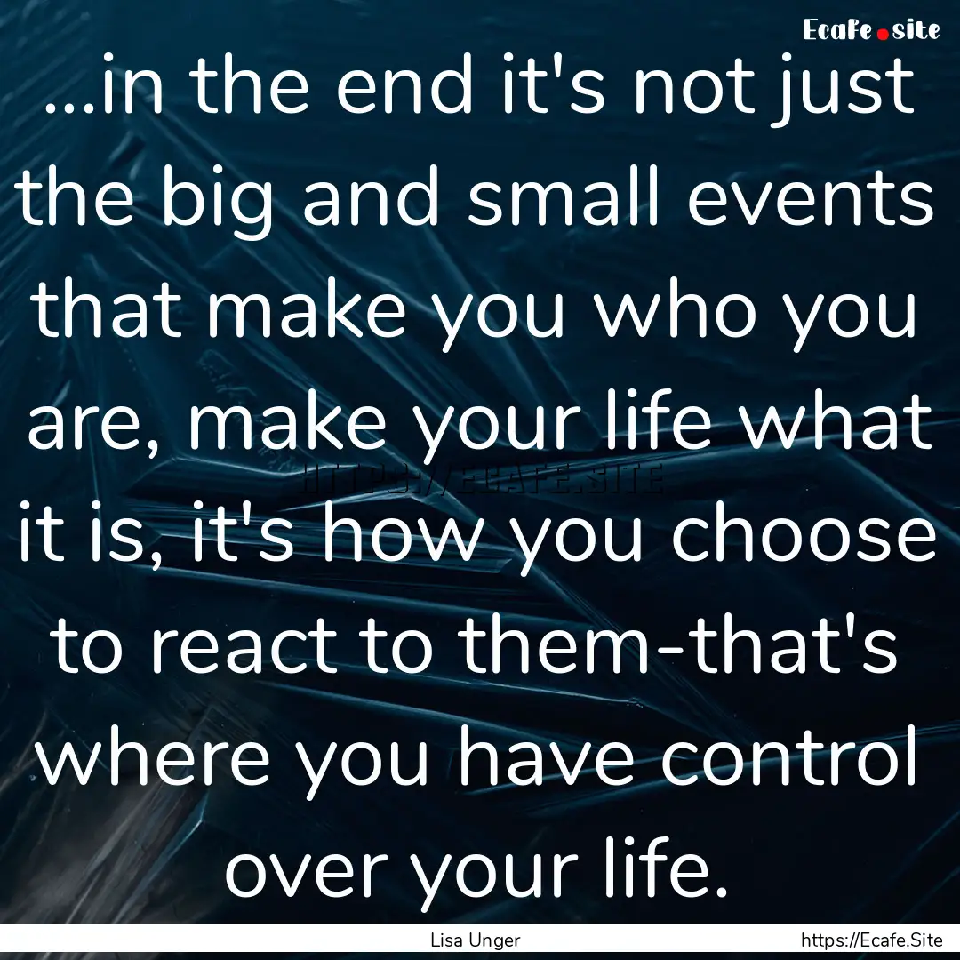 ...in the end it's not just the big and small.... : Quote by Lisa Unger