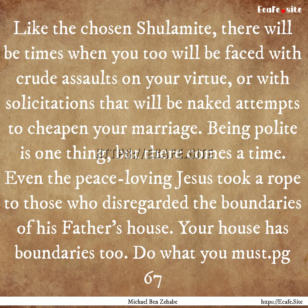 Like the chosen Shulamite, there will be.... : Quote by Michael Ben Zehabe