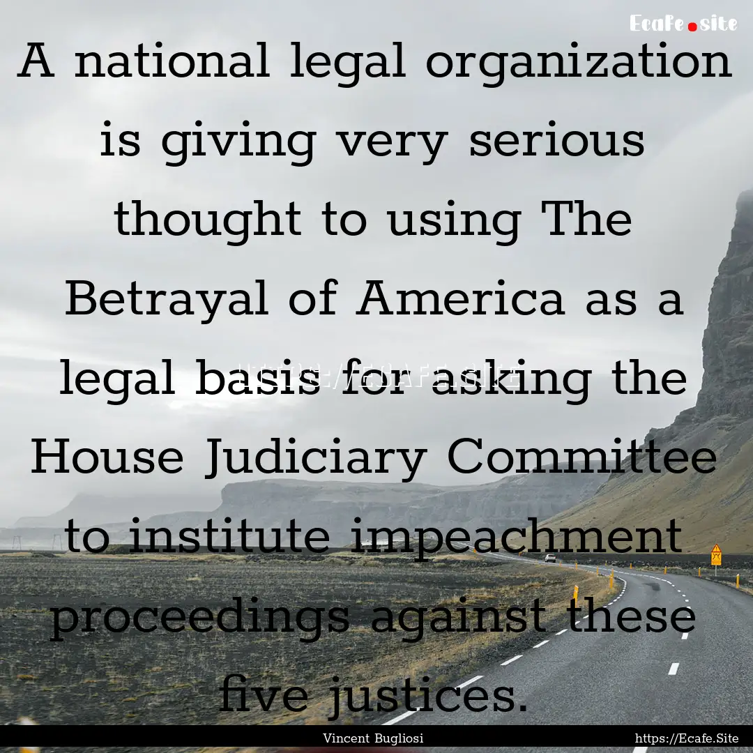 A national legal organization is giving very.... : Quote by Vincent Bugliosi