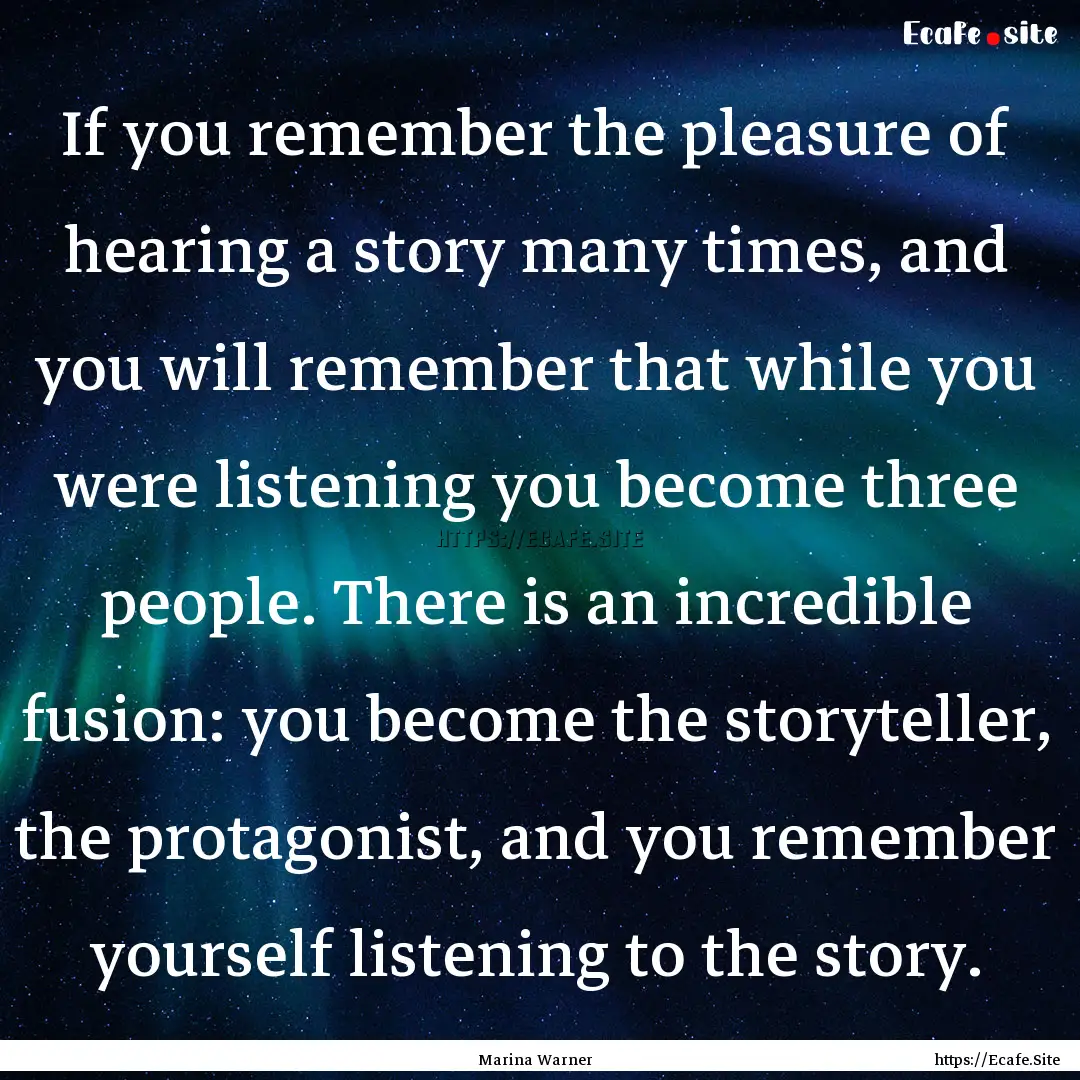 If you remember the pleasure of hearing a.... : Quote by Marina Warner