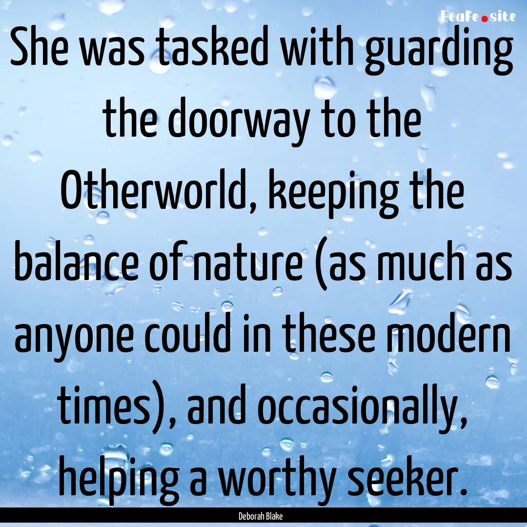 She was tasked with guarding the doorway.... : Quote by Deborah Blake