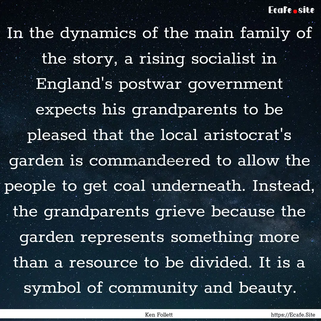 In the dynamics of the main family of the.... : Quote by Ken Follett