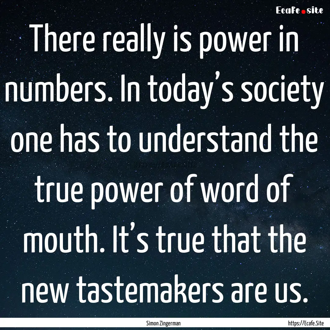 There really is power in numbers. In today’s.... : Quote by Simon Zingerman