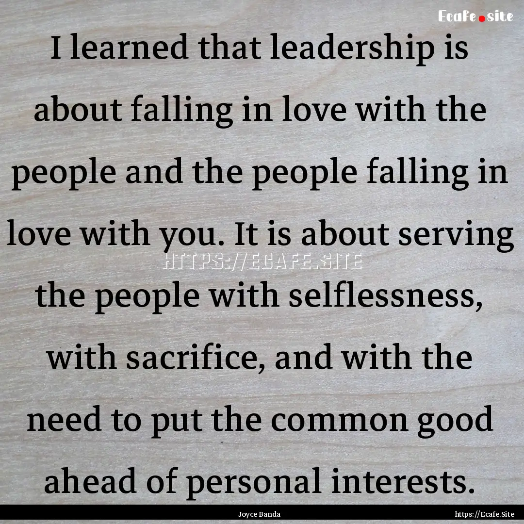 I learned that leadership is about falling.... : Quote by Joyce Banda