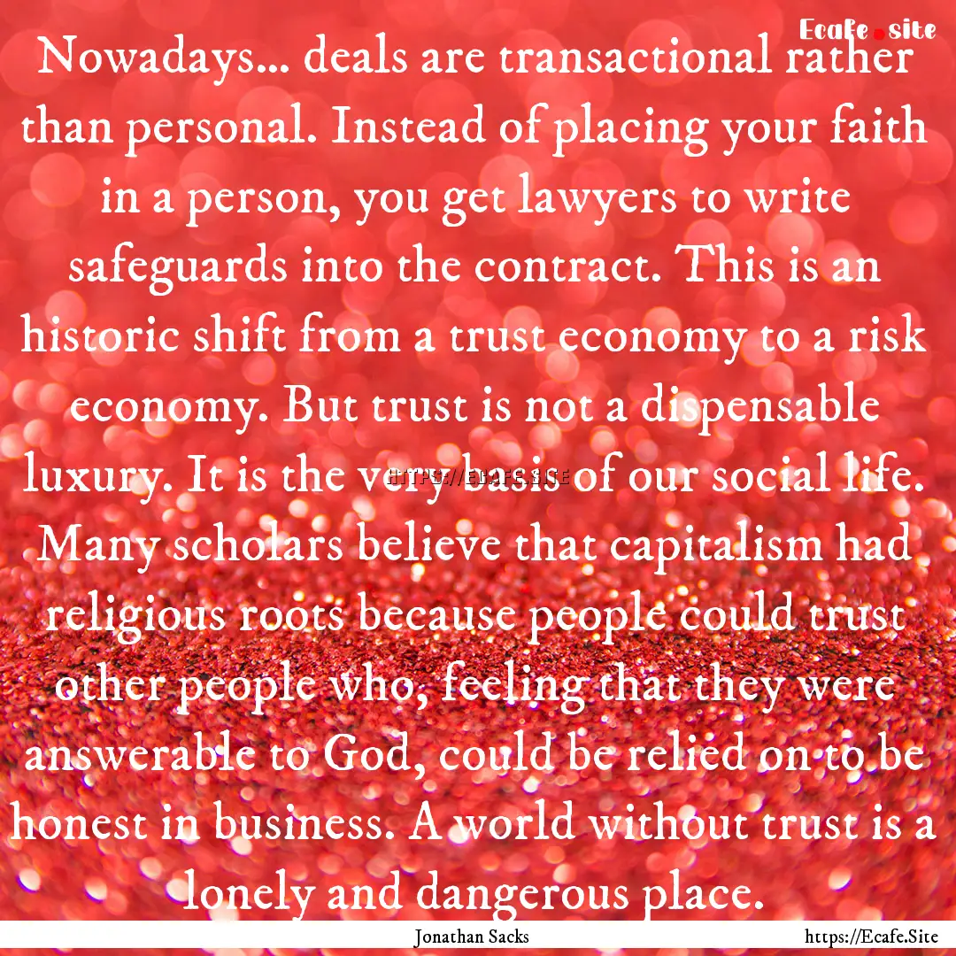 Nowadays… deals are transactional rather.... : Quote by Jonathan Sacks